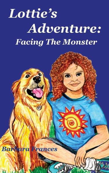 Cover for Barbara Frances · Lottie's Adventure: Facing The Monster (Gebundenes Buch) (2019)