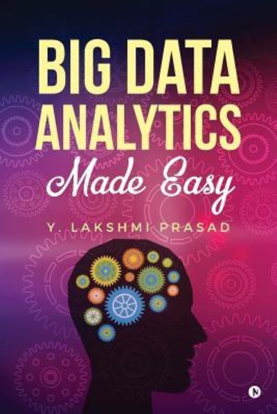 Cover for Y Lakshmi Prasad · Big Data Analytics Made Easy (Paperback Book) (2016)