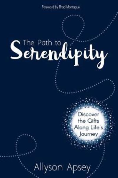 The Path to Serendipity - Allyson Apsey - Books - Dave Burgess Consulting, Incorporated - 9781946444714 - May 3, 2018