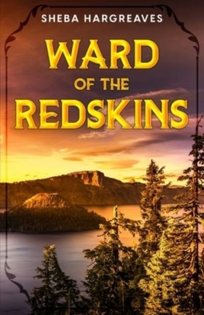 Cover for Sheba Hargreaves · Ward of the Redskins (Buch) (2023)