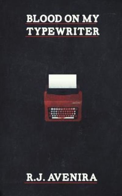 Cover for R J Avenira · Blood On My Typewriter (Paperback Book) (2017)
