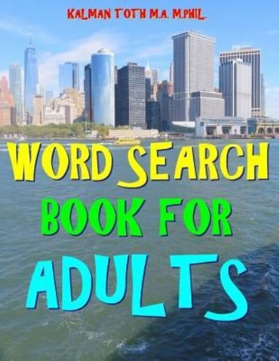 Cover for Kalman Toth M a M Phil · Word Search Book for Adults (Paperback Book) (2017)