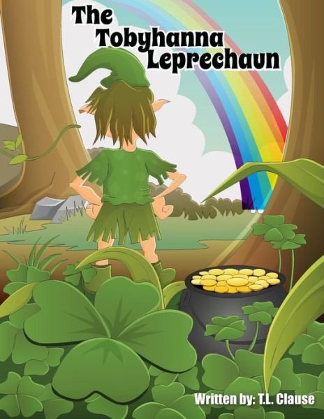 Cover for T L Clause · The Tobyhanna Leprechaun (Paperback Bog) (2018)