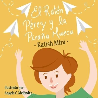 Cover for Katish Mira · El Raton Perez y la pirana mueca (Paperback Book) (2018)