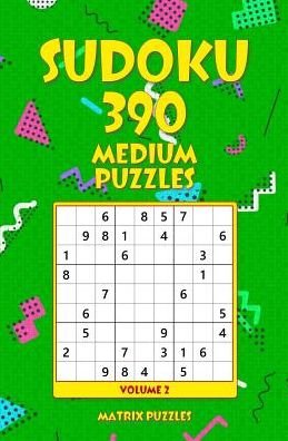 Cover for Matrix Puzzles · Sudoku 390 Medium Puzzles (Taschenbuch) (2018)