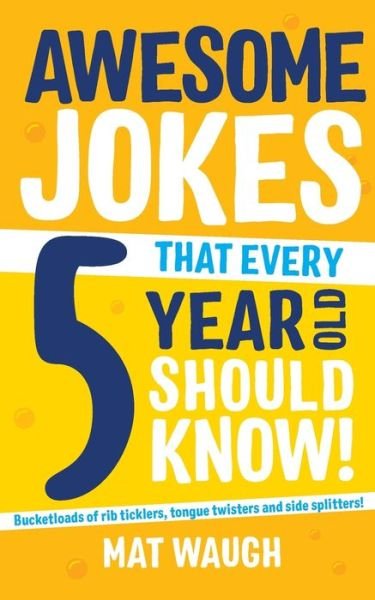 Cover for Mat Waugh · Awesome Jokes That Every 5 Year Old Should Know! - Awesome Jokes (Taschenbuch) (2018)