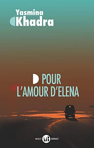Pour l'amour d'Elena - Yasmina Khadra - Bøger - MIALET BARRAULT - 9782080246714 - March 10, 2021