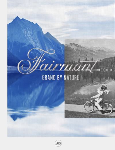 Cover for Fairmont: Grand by Nature (Hardcover Book) (2022)