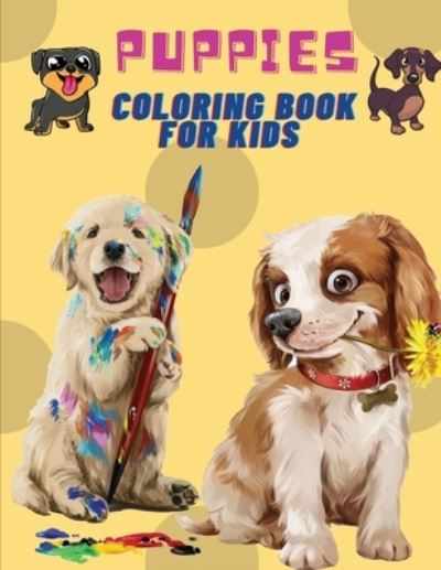 Cover for Mike Stewart · Puppies Coloring Book For Kids: Puppies: Kids Coloring Book (Cute Dogs, Silly Dogs, Little Puppies and Fluffy Friends-All Kinds of Dogs) (Pocketbok) (2021)