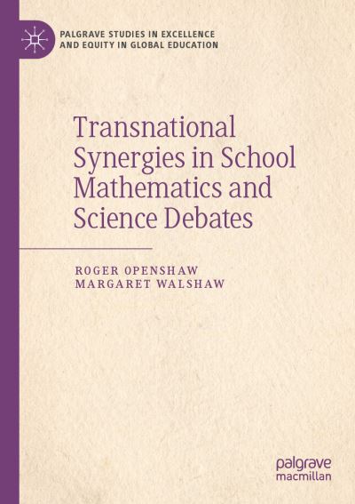 Cover for Roger Openshaw · Transnational Synergies in School Mathematics and Science Debates - Palgrave Studies in Excellence and Equity in Global Education (Paperback Book) [2019 edition] (2020)