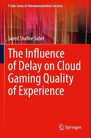 Cover for Saeed Shafiee Sabet · Influence of Delay on Cloud Gaming Quality of Experience (Book) (2023)