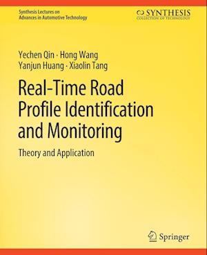 Cover for Yechen Qin · Real-Time Road Profile Identification and Monitoring: Theory and Application - Synthesis Lectures on Advances in Automotive Technology (Paperback Book) (2019)