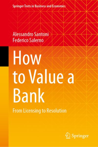 Cover for Alessandro Santoni · How to Value a Bank: From Licensing to Resolution - Springer Texts in Business and Economics (Gebundenes Buch) [1st ed. 2023 edition] (2023)