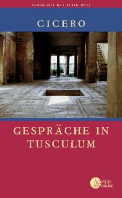 Gespräche in Tusculum - Cicero - Books -  - 9783050053714 - July 11, 2011