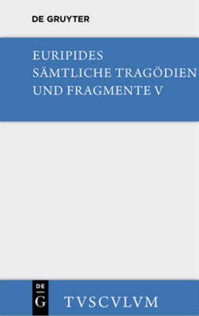 Cover for Euripides · Orestes. Iphigenie in Aulis. Die Manaden: Griechisch - Deutsch - Sammlung Tusculum (Innbunden bok) [1. Aufl. edition] (2014)