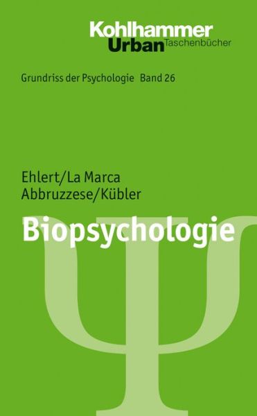 Cover for Ulrike Kubler · Biopsychologie (Grundriss Der Psychologie: Kohlhammer Urban-taschenbucher, 722) (German Edition) (Paperback Book) [German edition] (2013)