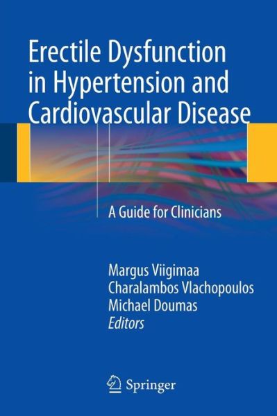 Cover for Margus Viigimaa · Erectile Dysfunction in Hypertension and Cardiovascular Disease: A Guide for Clinicians (Paperback Book) [2015 edition] (2014)