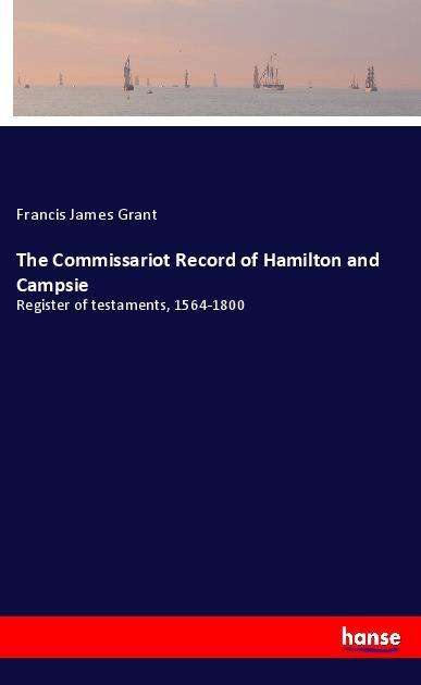 Cover for Grant · The Commissariot Record of Hamilt (Book)