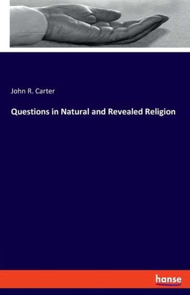 Questions in Natural and Reveale - Carter - Livros -  - 9783337828714 - 23 de setembro de 2019