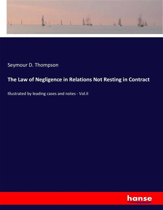 The Law of Negligence in Relat - Thompson - Books -  - 9783337831714 - September 17, 2019
