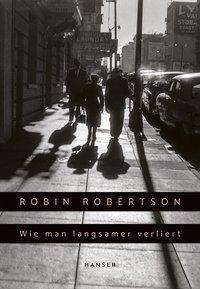 Cover for Robertson · Wie man langsamer verliert (Book)