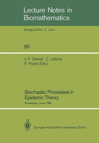 Cover for Jean-pierre Gabriel · Stochastic Processes in Epidemic Theory: Proceedings of a Conference held in Luminy, France, October 23-29, 1988 - Lecture Notes in Biomathematics (Pocketbok) [Softcover reprint of the original 1st ed. 1990 edition] (1990)
