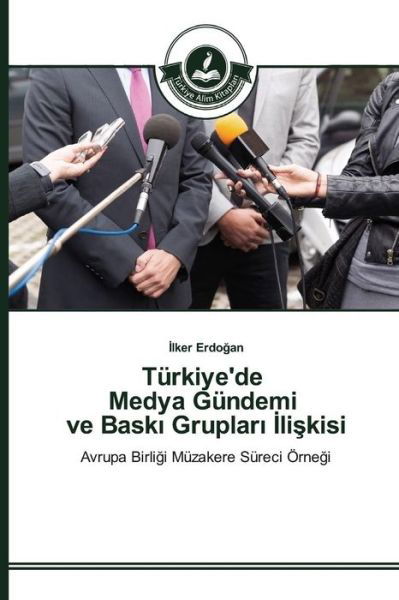 Cover for Erdo an · Turkiye'de Medya Gundemi Ve Bask Gruplar Li Kisi (Paperback Bog) (2015)
