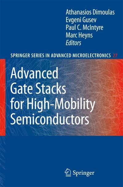 Cover for Athanasios Dimoulas · Advanced Gate Stacks for High-Mobility Semiconductors - Springer Series in Advanced Microelectronics (Taschenbuch) [Softcover reprint of hardcover 1st ed. 2007 edition] (2010)