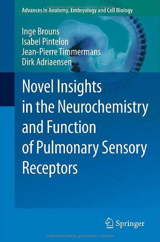 Cover for Inge Brouns · Novel Insights in the Neurochemistry and Function of Pulmonary Sensory Receptors - Advances in Anatomy, Embryology and Cell Biology (Paperback Book) (2011)