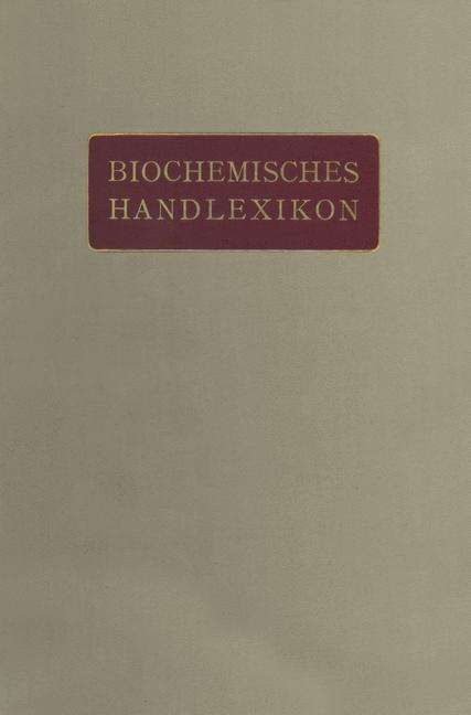 Cover for Andor Fodor · Biochemisches Handlexikon: VIII. Band (1. Erganzungsband) Gummisubstanzen, Hemicellulosen, Pflanzenschleime, Pektinstoffe, Huminstoffe. Starke, Dextrine, Inuline, Cellulosen. Glykogen. Die Einfachen Zuckerarten Und Ihre Abkoemmlinge. Stickstoffhaltige Koh (Paperback Book) [Softcover Reprint of the Original 1st 1914 edition] (1914)