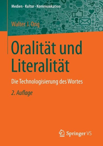 Cover for Ong, Walter J, S J · Oralitat Und Literalitat: Die Technologisierung Des Wortes - Medien - Kultur - Kommunikation (Paperback Book) [2nd 2. Aufl. 2016 edition] (2016)
