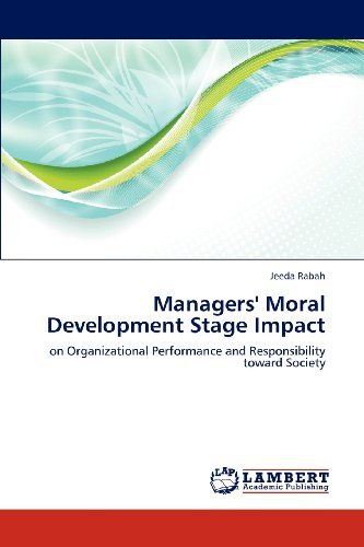 Cover for Jeeda Rabah · Managers' Moral Development Stage Impact: on Organizational Performance and Responsibility Toward Society (Pocketbok) (2013)