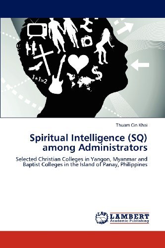 Cover for Thuam Cin Khai · Spiritual Intelligence (Sq) Among Administrators: Selected Christian Colleges in Yangon, Myanmar and Baptist Colleges in the Island of Panay, Philippines (Taschenbuch) (2012)