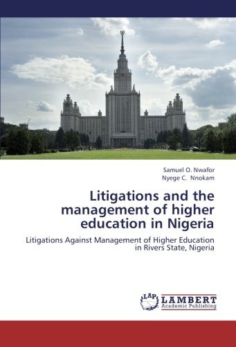 Cover for Nyege C. Nnokam · Litigations and the Management of Higher Education in Nigeria: Litigations Against Management of Higher Education in Rivers State, Nigeria (Paperback Bog) (2012)