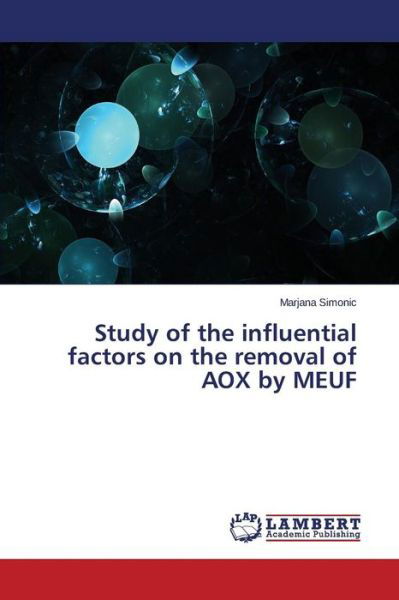 Cover for Marjana Simonic · Study of the Influential Factors on the Removal of Aox by Meuf (Paperback Bog) (2014)