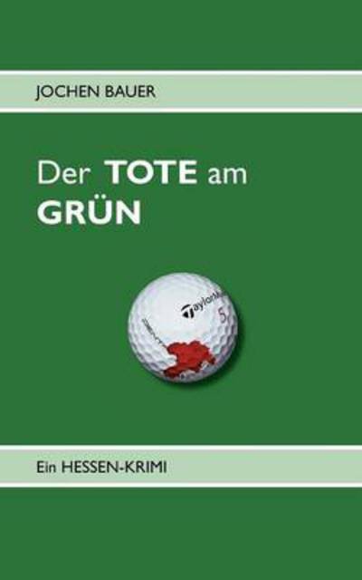 Cover for Jochen Bauer · Der Tote Am Grun (Paperback Book) [German edition] (2013)