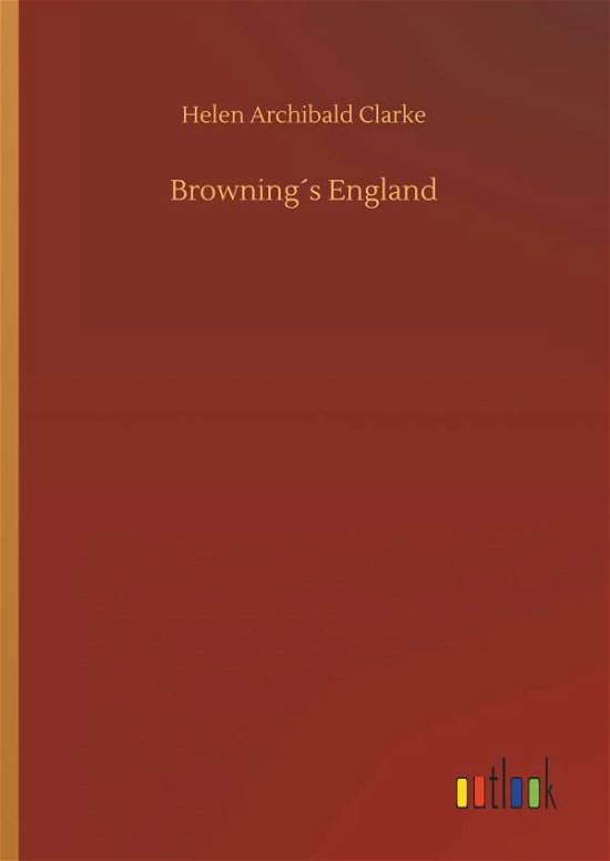 Cover for Clarke · Browning's England (Book) (2018)