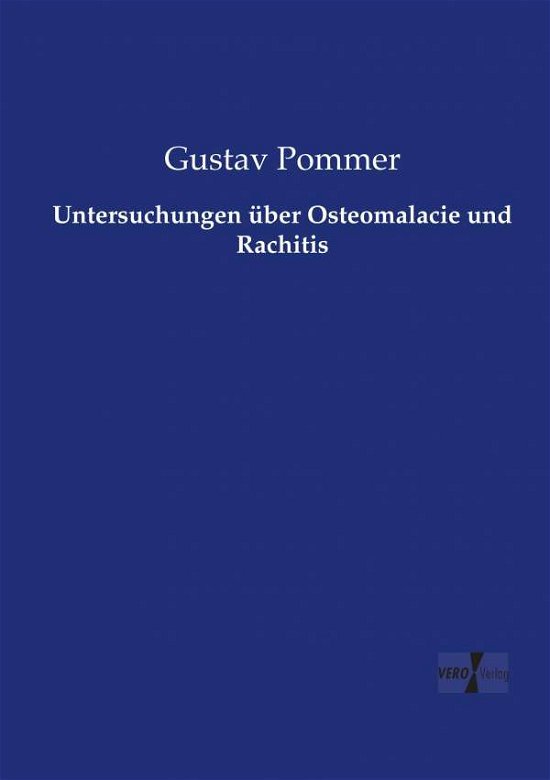 Untersuchungen über Osteomalacie - Pommer - Bücher -  - 9783737213714 - 12. November 2019