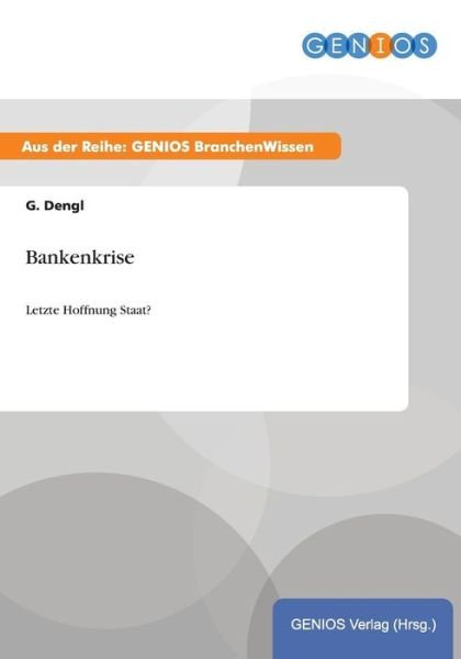 Cover for G Dengl · Bankenkrise: Letzte Hoffnung Staat? (Paperback Book) (2015)