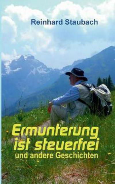 Cover for Staubach · Ermunterung ist steuerfrei (Book) (2017)