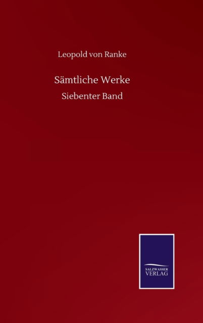 Cover for Ranke Leopold von Ranke · Samtliche Werke: Siebenter Band (Hardcover Book) (2020)