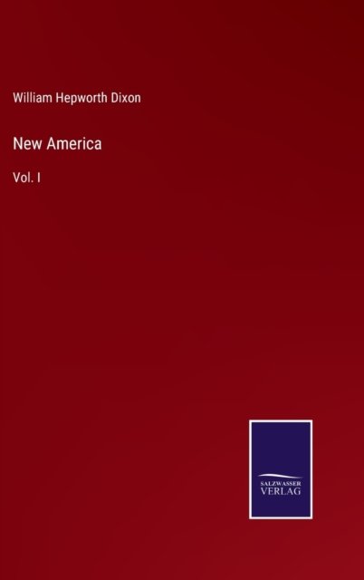 Cover for William Hepworth Dixon · New America (Hardcover Book) (2021)
