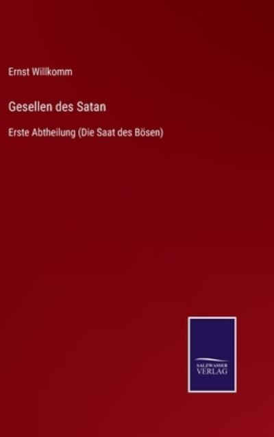 Cover for Ernst Willkomm · Gesellen des Satan (Gebundenes Buch) (2021)