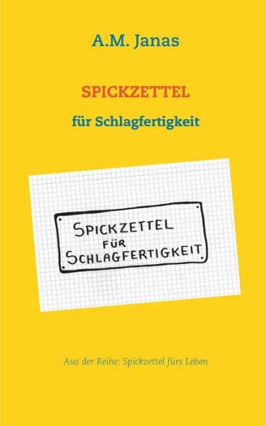 Spickzettel für Schlagfertigkeit - Janas - Kirjat -  - 9783752878714 - torstai 21. helmikuuta 2019