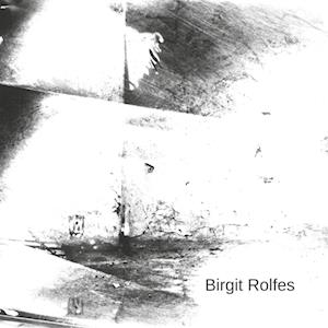Cover for Birgit Rolfes · Fotoarbeiten in Schwarz und Weiß 3 (Paperback Book) (2021)