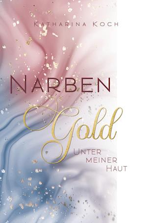 Cover for Katharina Koch · Narbengold (Book) (2023)