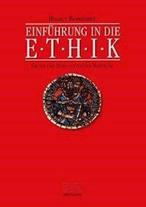 Einführung in die Ethik - Helmut Burkhardt - Books - Brunnen-Verlag GmbH - 9783765595714 - November 20, 2017