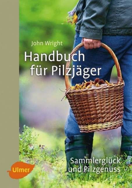 Cover for John Wright · Wright:handbuch FÃ¼r PilzjÃ¤ger (Buch)
