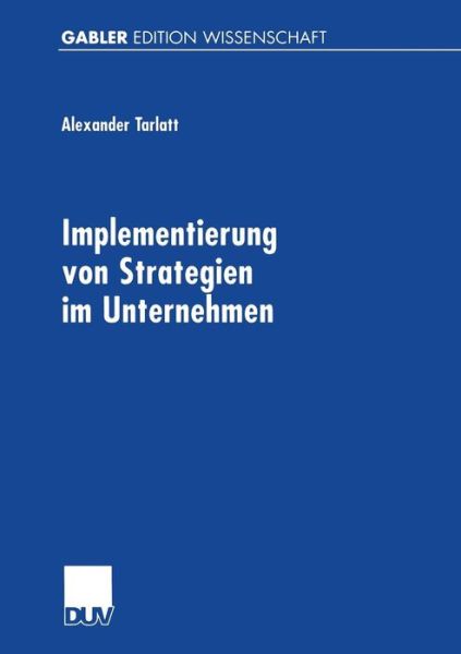 Alexander Tarlatt · Implementierung Von Strategien Im Unternehmen (Paperback Book) [2001 edition] (2001)