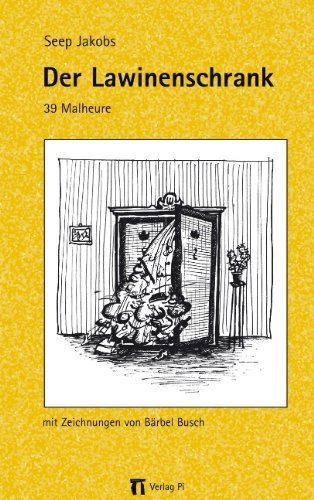 Seep Jakobs · Der Lawinenschrank: 39 Malheure (Paperback Bog) [German edition] (2003)